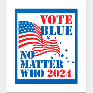 Vote Blue - No Matter Who in 2024 (for blue shirts) Posters and Art